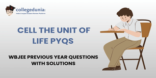 WBJEE PYQs for Cell: The Unit of Life with Solutions: Practice WBJEE Previous Year Questions
